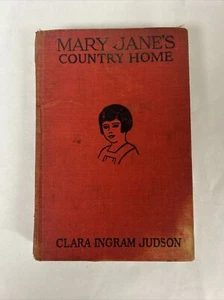Mary Jane's Country Home Clara Ingram Judson HC 1922 - Picture 1 of 14