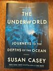 ARC The Underworld: Journeys to the Depths of the Ocean - Susan Casey 2023 PROOF