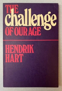 The Challenge of Our Age (by Hendrik Hart) - FIRST EDITION PAPERBACK - Picture 1 of 5