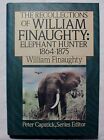 The Recollections of William Finaughty: Elephant Hunter 1864-1875 hardcover 
