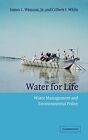 Water for Life: Water Management and Environmental Policy-James 