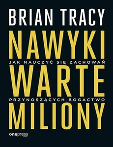 Nawyki warte miliony: Jak nauczyć się zachowań przynoszących .9 - Picture 1 of 1