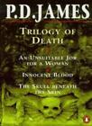 Trilogy of Death: "Unsuitable Job for a Woman", "Innocent Blood", "Skull Bene.
