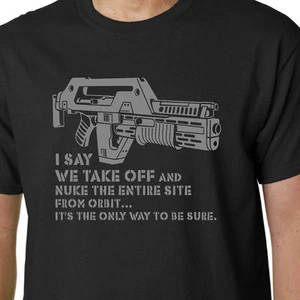 Camiseta ALIENS Nuke From Orbit M41A PELÍCULA DE RIFLE DE PULSO HICKS RIPLEY ALIEN SLOGAN - Imagen 1 de 4