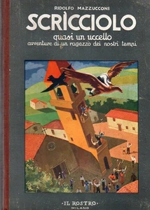 SCRICCIOLO QUASI UN UCCELLO R.MAZZUCCONI MORANDI LEONE 1935 IL ROSTRO (VA800) - Picture 1 of 1