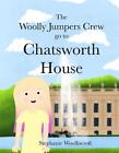 The Woolly Jumpers Crew Go To Chatsworth House by Stephanie Woolliscroft Paperba