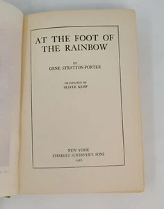 At the Foot of the Rainbow by Gene Stratton Porter Charles Scriber's NY 1916 - Foto 1 di 11