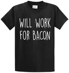 Will Work For Bacon Baumwolle bedrucktes T-Shirt normale und große und große Größen  - Bild 1 von 6