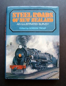 Steel Roads of New Zealand Eine illustrierte Umfrage, herausgegeben von Gordon Troup - Bild 1 von 10