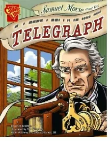 SAMUEL MORSE AND THE TELEGRAPH A GRAHIC LIBRARY READER BY DAVD SELDMAN - Foto 1 di 1