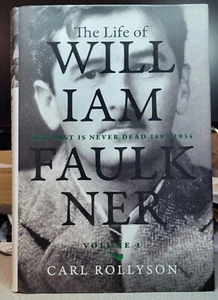 The Life of William Faulkner: The Past is Never Dead, Hardcover, Carl Rollyson - Foto 1 di 7