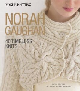 Norah Gaughan: 40 zeitlose Strickwaren, Hardcover vom Vogue Strickmagazin (COR)...
