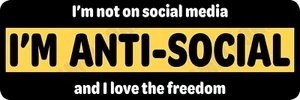 I'm ANTI SOCIAL Bumper Sticker - Picture 1 of 1