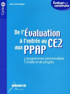 De l'Evaluation à l'entrée au CE2 aux PPAP (Programmes personnalisés d'aide et d