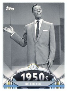 2011 Topps American Pie Nat King Cole #57