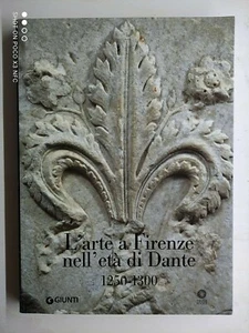 Tartuferi \ Scalini - L'arte a Firenze nell'età di Dante 1250-1300 Ed. Giunti - Bild 1 von 1