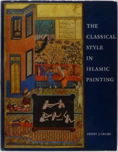 Classical Style in Islamic Painting - Herat Art 15th-17th C. Exhibition Catalog - Imagen 1 de 7