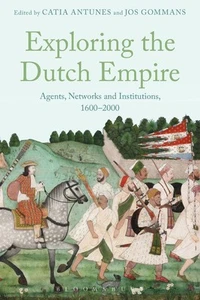 Exploring the Dutch Empire: Agents, Networks and Institutions, 1600-2000 by Jos - Bild 1 von 1