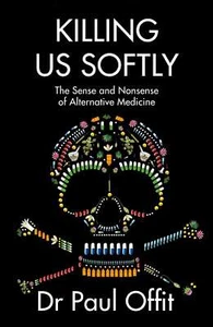 Killing Us Softly: The Sense and Nons... By Offit, Dr Paul A., Paperback,Very Go - Picture 1 of 1