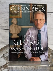 Being George Washington by Glenn Beck Hardcover w/ DJ 2011 1st Ed. SIGNED - Picture 1 of 6