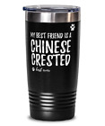 Best Friend Chinese Crested 20oz Tumbler Travel Mug Funny Dog Lovers Gift