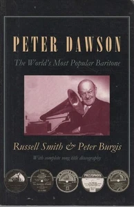RUSSELL SMITH & PETER BURGIS Peter Dawson: The World's Most Popular Baritone 200 - Picture 1 of 1