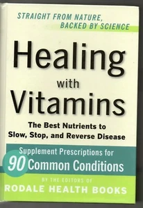 Healing with Vitamins 2008 Hardcover Book Rodale Health Books - Picture 1 of 3