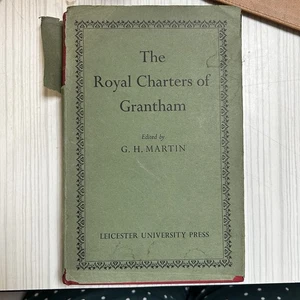 The Royal Charters of Grantham- G H Martin Book Leicester University Press Rare - Imagen 1 de 6