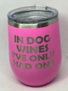 Polar Camel Edelstahl Hot Pink Weinbecher "In Dog Wines I've Only Had One" NEU - Bild 1 von 7