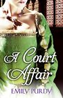 A Court Affair by Purdy, Emily Book The Cheap Fast Free Post