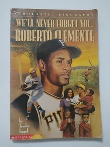 ROBERTO CLEMENTE We'll Never Forget You.. by Trudie Engel SCHOLASTIC School Book - Picture 1 of 10