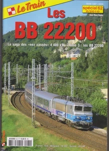 LE TRAIN SPECIAL N°62 LES BB 22200 - SAGA DES NEZ CASSES 4 400KW tome 3 BB 22200 - Picture 1 of 2