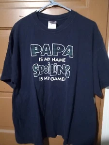Papa Is My Name Spoiling Is My Game T-Shirt Size XL Gilden Brand Black USED - Picture 1 of 4