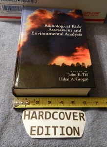 RADIOLOGICAL RISK ASSESSMENT AND ENVIRONMENTAL ANALYSIS By John E. Till, Helen G - Foto 1 di 9