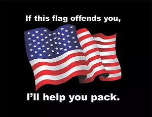 "If this flag offends you, I'll help you pack" patriotic premium vinyl decal. - Picture 1 of 1