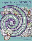 Experience Design Coloring Book: Inspired Designs And Coloring Patterns By Josie