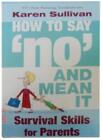 How to Say No and Mean It von Kare Sullivan (L18) (A33) (A6)