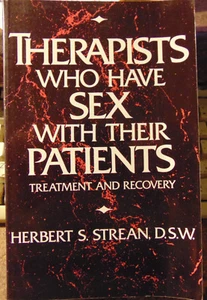 Therapists Who Have Sex with Their Patients : Treatment and Recovery (1993, PB) - Picture 1 of 1