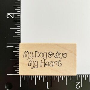 The Cottage Stamper My Dog Owns My Heart E1342 Wood Mounted Rubber Stamp