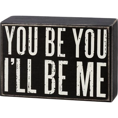 Primitives by Kathy Small Box Sign You Be You I'll Be Me Home Decor Self Help - Image 1 of 2