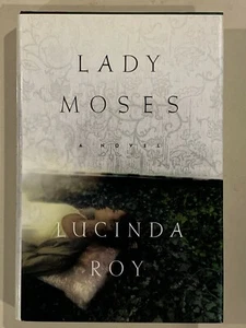 Lady Moses : A Novel by Lucinda Roy (1998, Hardcover) - Picture 1 of 1