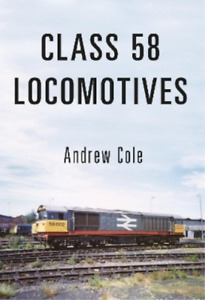 Andrew Cole Class 58 Locomotives (Paperback) Class Locomotives (UK IMPORT)