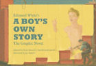 Edmund White Edmund White?s A Boy?s Own Story: The Graphi (Hardback) (US IMPORT)