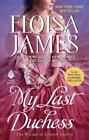 The Wildes Of Lindow Castle Ser.: My Last Duchess By Eloisa James (2020, Mass...