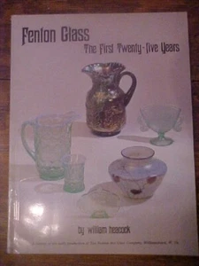 FENTON GLASS THE FIRST TWENTY-FIVE YEARS by William Heacock (1987 PB - Picture 1 of 5