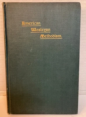 563: Rev. Arthur T. Jennings "History of American Wesleyan Methodism" 1902 Foto 1 de 4