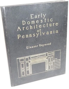 Early Domestic Architecture of Pensylvania by Eleanor Raymond (1977, 1st) HC - Imagen 1 de 8