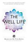 The Well Life: How To Use Structure, Sweetness, And Space To Create Balan - Good
