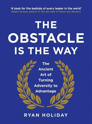 The Obstacle is the Way: The Ancient Art of Turning Adversity to Advantage Book - Image 1 of 4