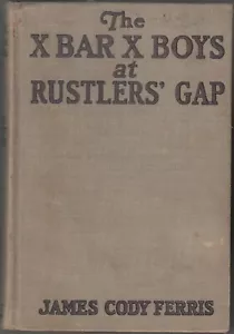 The X Bar X Boys at Rustlers' Gap (1929) HC James Cody Ferris Walter Rogers Illu - Imagen 1 de 2
